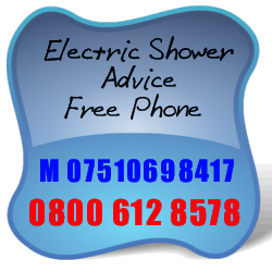 Electric Shower Advice   Free Phone 0800 612 8578 M 07510698417 